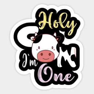 Holy cow l'm one birthday girl Sticker
